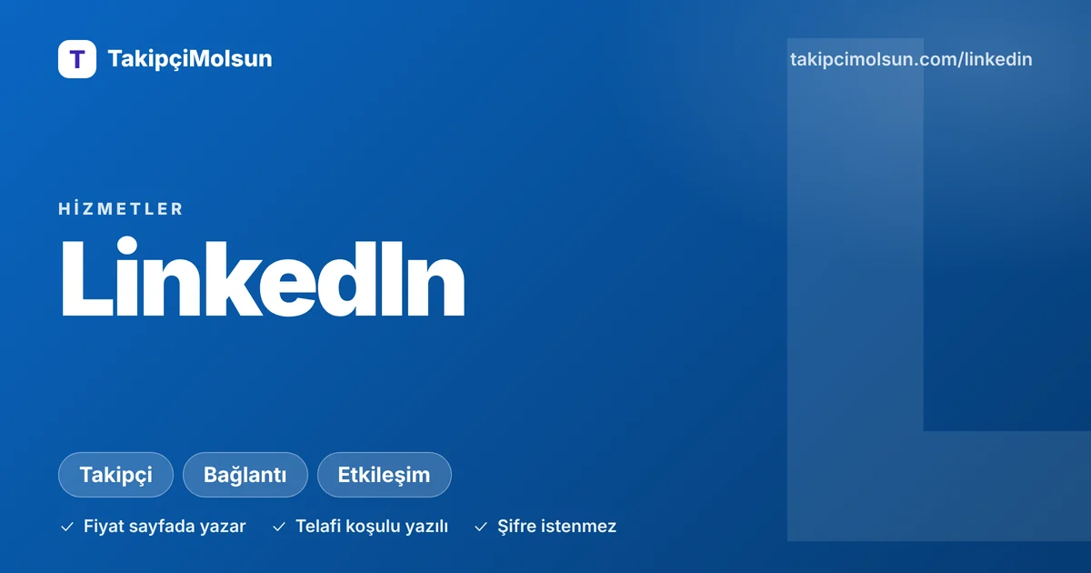 LinkedIn hizmetleri: fiyat, süre ve telafi koşulu sayfada yazar, şifre istenmez