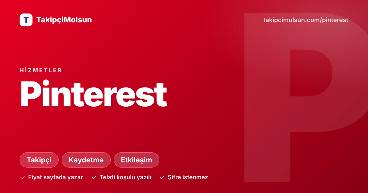 Pinterest hizmetleri: fiyat, süre ve telafi koşulu sayfada yazar, şifre istenmez